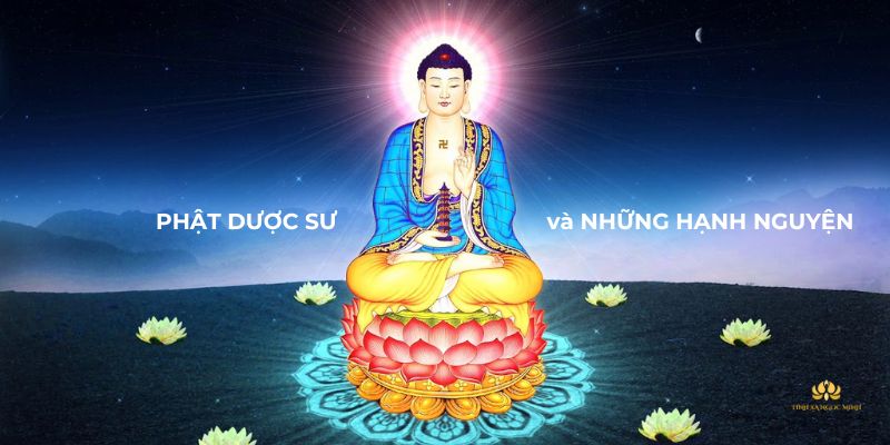 Phật Dược Sư và 10 hạnh nguyện của Ngài